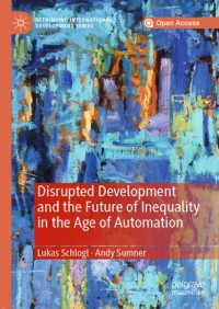 Disrupted development and the future of inequality in the age of automation