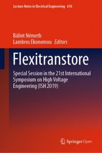 Flexitranstore :special session in the 21st International Symposium on High Voltage Engineering (ISH 2019)