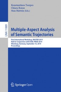 Multiple-aspect analysis of semantic trajectories :first international workshop, MASTER 2019, held in conjunction with ECML-PKDD 2019, Würzburg, Germany, September 16, 2019, proceedings