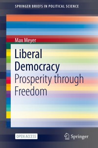 Liberal democracy :prosperity through freedom