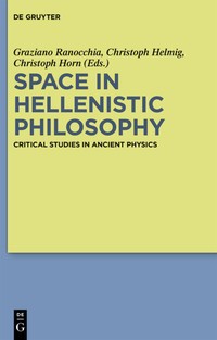 Space in Hellenistic Philosophy :Critical Studies in Ancient Physics