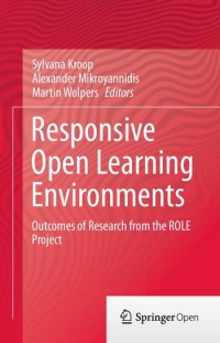 Responsive open learning environments :outcomes of research from the ROLE Project