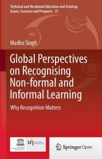 Global perspectives on recognising non-formal and informal learning :why recognition matters