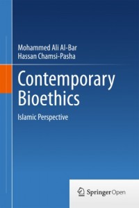 Contemporary bioethics :Islamic perspective