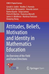 Attitudes, beliefs, motivation and identity in mathematics education :an overview of the field and future directions