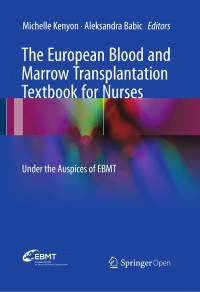 The European blood and marrow transplantation textbook for nurses :under the auspices of EBMT