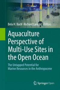 Aquaculture perspective of multi-use sites in the open ocean :the untapped potential for marine resources in the Anthropocene