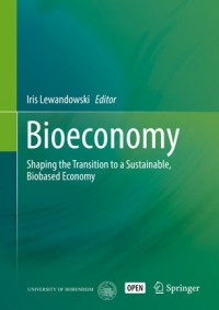 Bioeconomy :shaping the transition to a sustainable, biobased economy