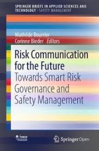 Risk Communication for the Future :Towards Smart Risk Governance and Safety Management