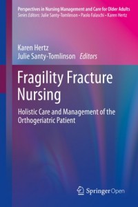 Fragility fracture nursing :holistic care and management of the orthogeriatric patient