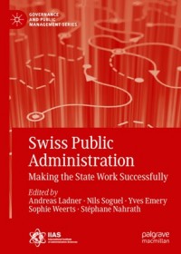 Swiss public administration :making the state work successfully