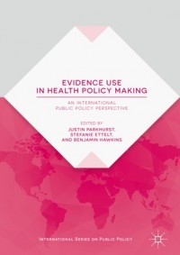 Evidence use in health policy making :an international public policy perspective