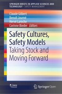 Safety cultures, safety models :taking stock and moving forward