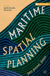 Maritime spatial planning :past, present, future