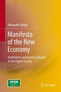 Manifesto of the new economy :institutions and business models of the digital society