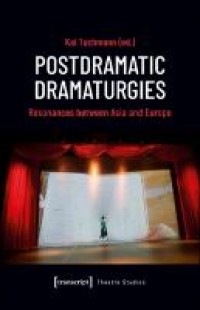 Postdramatic dramaturgies :resonances between Asia and Europe