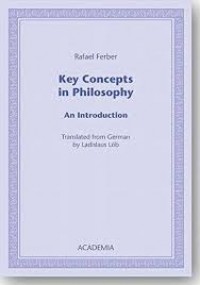 Key concepts in philosophy:an introduction