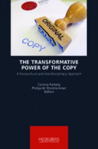 The transformative power of the copy :a transcultural and interdisciplinary approach