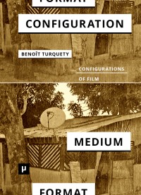 Medium, format, configuration :the displacements of film