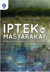 Iptek dan masyarakat:problematika agrikultural di Indonesia