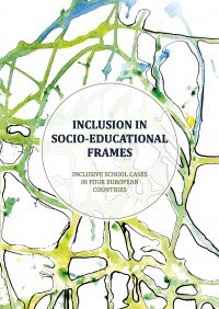 Inclusion in socio-educational frames :inclusive school cases in four European countries