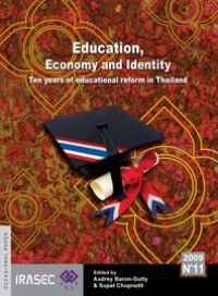 Education, economy and identity :ten years of educational reform in Thailand