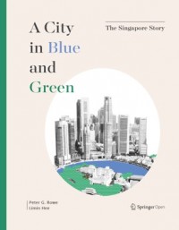 A city in blue and green :the Singapore story