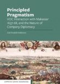 Principled pragmatism :VOC interaction with Makassar 1637-68 and the Nature of company diplomacy