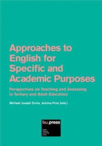 Approaches to English for Specific and Academic Purposes :Perspectives on Teaching and assessing in tertiary and adult education