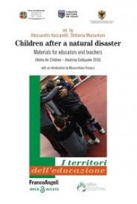 Children after a natural disaster :materials for educators and tearchers. (Velino for Children-Amatrice Heartquake 2016)