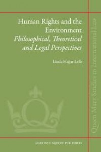 Human rights and the environment:philosophical, theoretical and legal perspectives