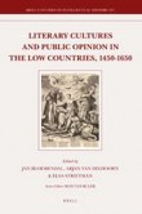 Literary cultures and public opinion in the Low Countries, 1450-1650