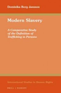 Modern slavery:a comparative study of the definition of trafficking in persons