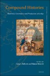 Compound histories :materials, governance and production, 1760-1840