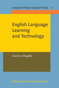 English language learning and technology :lectures on applied linguistics in the age of information and communication technology