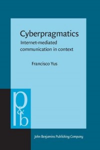 Cyberpragmatics :internet-mediated communication in context