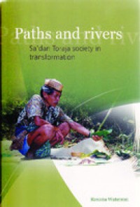 Paths and rivers ; Sa’dan Toraja society in transformation