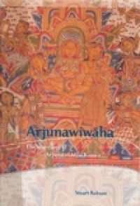 Arjunawiwāha :the marriage of Arjuna of Mpu Kaṇwa