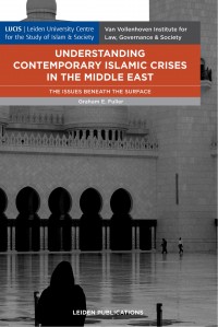 Understanding contemporary Islamic crises in the Middle East :the issues beneath the surface