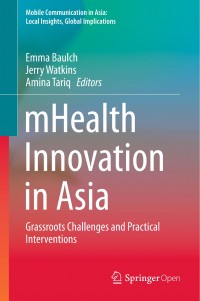 mHealth innovation in Asia :grassroots challenges and practical interventions