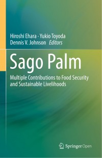 Sago palm :multiple contributions to food security and sustainable livelihoods