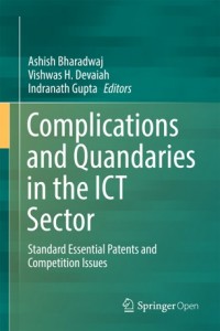 Complications and quandaries in the ICT sector :standard essential patents and competition issues