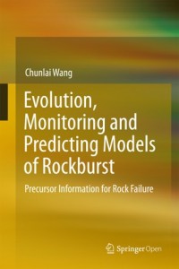 Evolution, monitoring and predicting models of rockburst :precursor information for rock failure