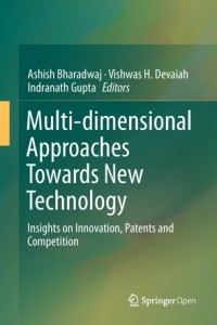 Multi-dimensional approaches towards new technology :insights on innovation, patents and competition