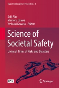 Science of societal safety :living at times of risks and disasters