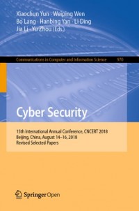 Cyber security :15th International Annual Conference, CNCERT 2018, Beijing, China, August 14–16, 2018, revised selected papers