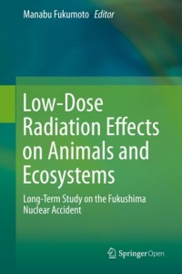 Low-dose radiation effects on animals and ecosystems :long-term study on the Fukushima nuclear accident