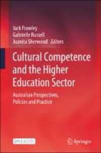 Cultural competence and the higher education sector :Australian perspectives, policies and practice