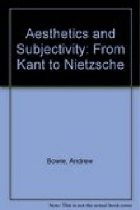 Aesthetics and subjectivity:from Kant to Nietzsche