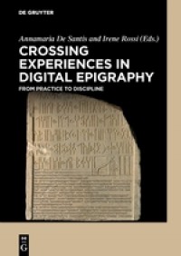 Crossing experiences in digital epigraphy :from practice to discipline